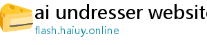 ai undresser website